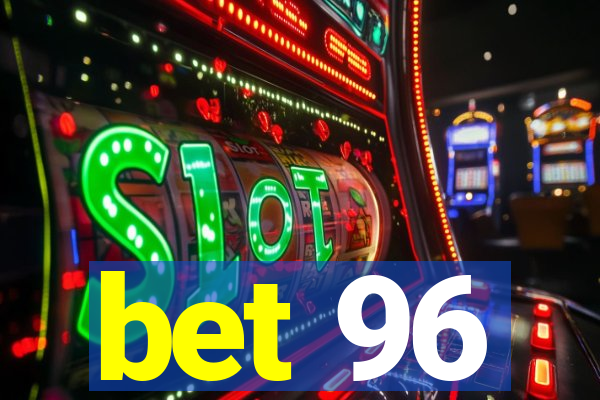 bet 96